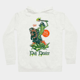 Dill Dealer Hoodie