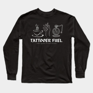 Tattooer Fuel. Long Sleeve T-Shirt
