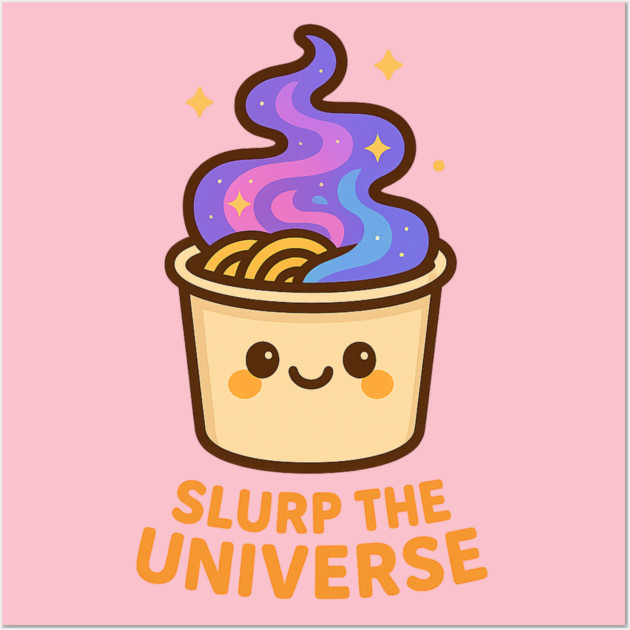 Slurp the Universe – Cosmo Bites Kawaii Galaxy Noodle Cup Design Wall Art by Anne Lee