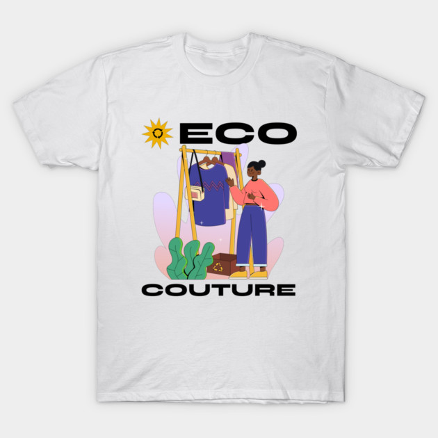 Eco Couture Eco Friendly Fashion T-Shirt by Lamount Tees