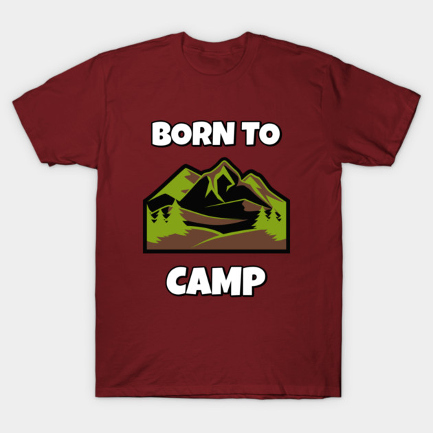 Born to Camp Camping T-Shirt by Lamount Tees