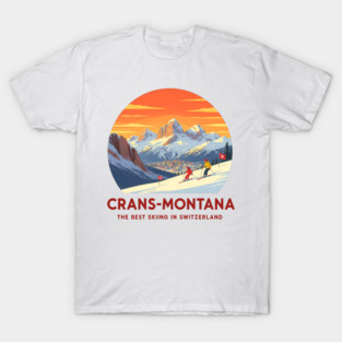 Crans-Montana Switzerland Skiing The Best Place Ever T-Shirt