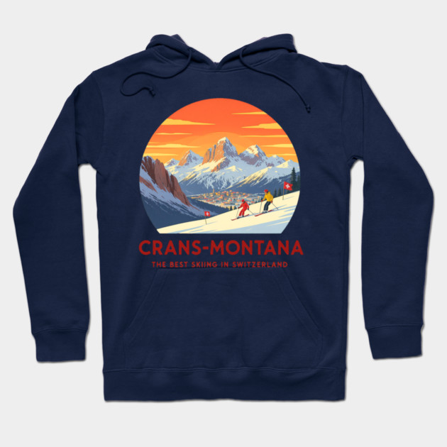 Crans-Montana Switzerland Skiing The Best Place Ever Hoodie by Art2Wear