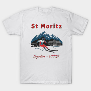 St Moritz Switzerland Skiing Engadine 6000ft T-Shirt