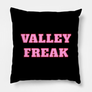 Valley Freak - Pink For friend Or Pillow