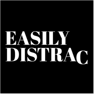 Easily Distracted Posters and Art