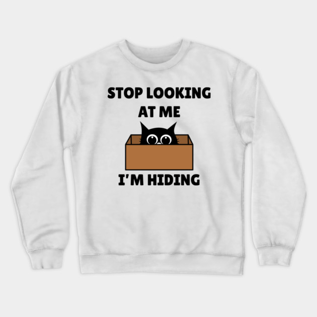 Stop Looking At Me I'm Hiding - Hiding Cat in Box Crewneck Sweatshirt by Creatifly Graphic Tees