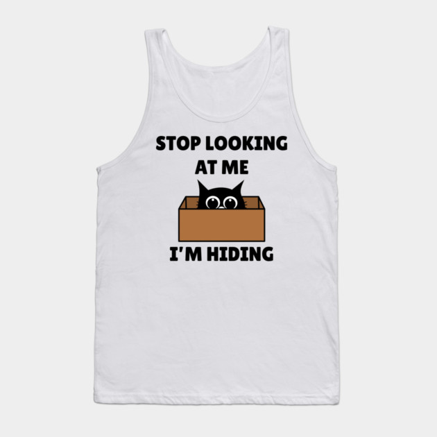 Stop Looking At Me I'm Hiding - Hiding Cat in Box Tank Top by Creatifly Graphic Tees