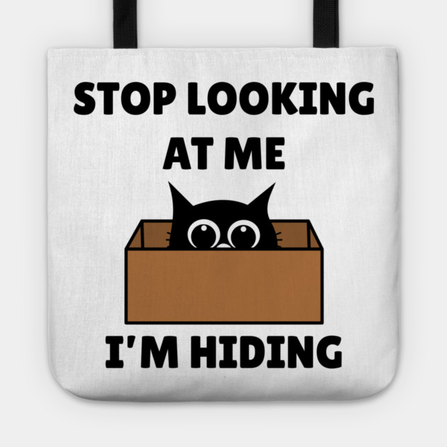 Stop Looking At Me I'm Hiding - Hiding Cat in Box Tote by Creatifly Graphic Tees