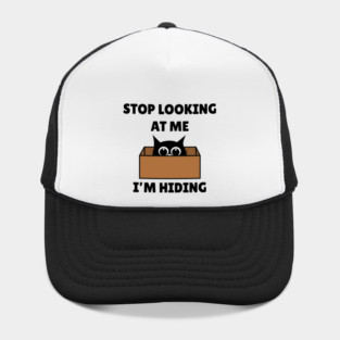 Stop Looking At Me I'm Hiding - Hiding Cat in Box Hat