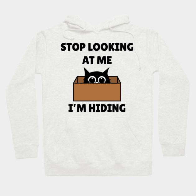 Stop Looking At Me I'm Hiding - Hiding Cat in Box Hoodie by Creatifly Graphic Tees