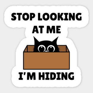 Stop Looking At Me I'm Hiding - Hiding Cat in Box Magnet