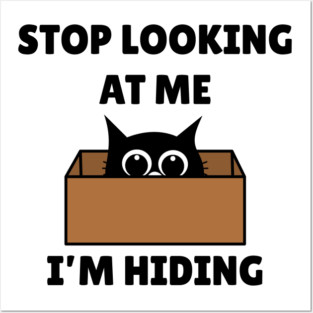 Stop Looking At Me I'm Hiding - Hiding Cat in Box Posters and Art