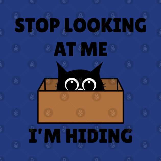 Stop Looking At Me I'm Hiding - Hiding Cat in Box by Creatifly Graphic Tees