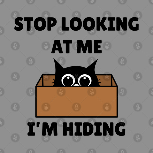 Stop Looking At Me I'm Hiding - Hiding Cat in Box by Creatifly Graphic Tees