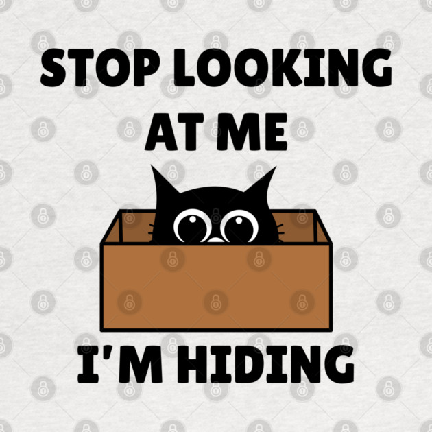 Stop Looking At Me I'm Hiding - Hiding Cat in Box by Creatifly Graphic Tees