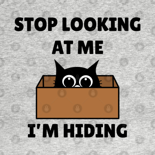 Stop Looking At Me I'm Hiding - Hiding Cat in Box by Creatifly Graphic Tees