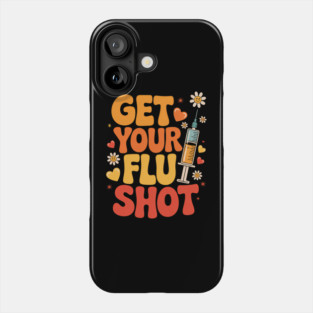 Flu Shot Caregiver Vaccine Funny Phone Case