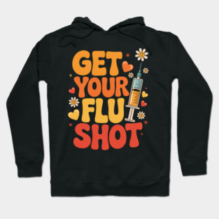 Flu Shot Caregiver Vaccine Funny Hoodie
