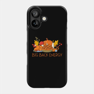 Thanksgiving Feast Big Back Energy Phone Case