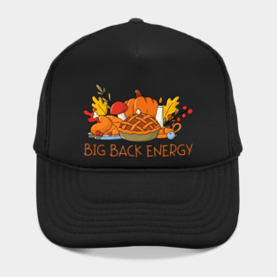 Thanksgiving Feast Big Back Energy Hat