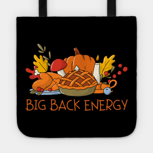 Thanksgiving Feast Big Back Energy Tote by Creatifly Graphic Tees