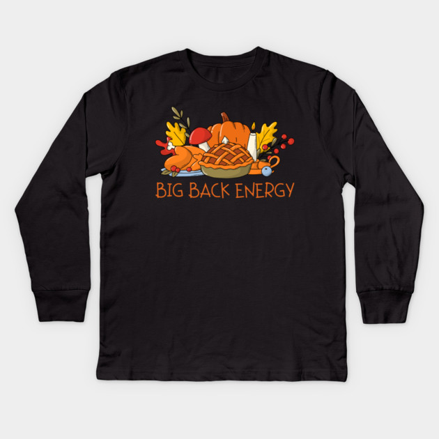 Thanksgiving Feast Big Back Energy Kids Long Sleeve T-Shirt by Creatifly Graphic Tees