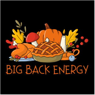 Thanksgiving Feast Big Back Energy Posters and Art