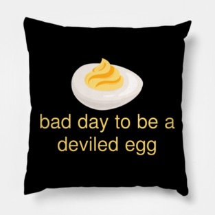 Bad Day to Be a Deviled Egg Funny Thanksgiving Food Quote Pillow