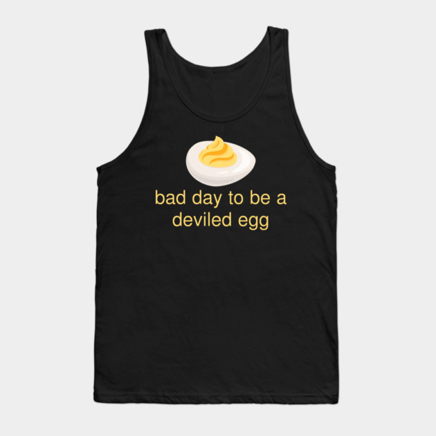 Bad Day to Be a Deviled Egg Funny Thanksgiving Food Quote Tank Top by Creatifly Graphic Tees
