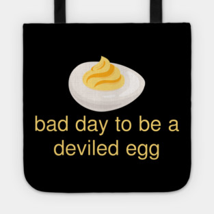 Bad Day to Be a Deviled Egg Funny Thanksgiving Food Quote Tote