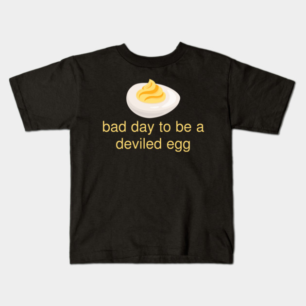 Bad Day to Be a Deviled Egg Funny Thanksgiving Food Quote Kids T-Shirt by Creatifly Graphic Tees