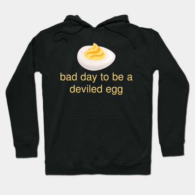 Bad Day to Be a Deviled Egg Funny Thanksgiving Food Quote Hoodie by Creatifly Graphic Tees