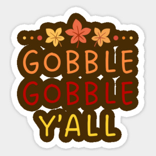 Gobble Gobble Y’all Thanksgiving Humor Magnet