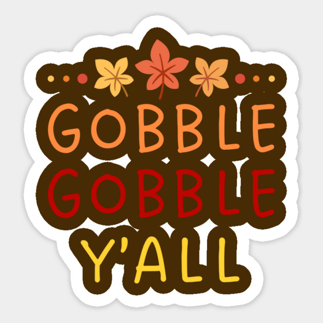 Gobble Gobble Y’all Thanksgiving Humor Magnet by Creatifly Graphic Tees