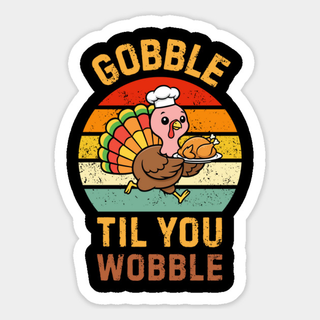 Retro Thanksgiving Turkey Gobble Til You Wobble Humor Magnet by Creatifly Graphic Tees