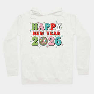 Happy New Year 2026 Disco Party Hoodie