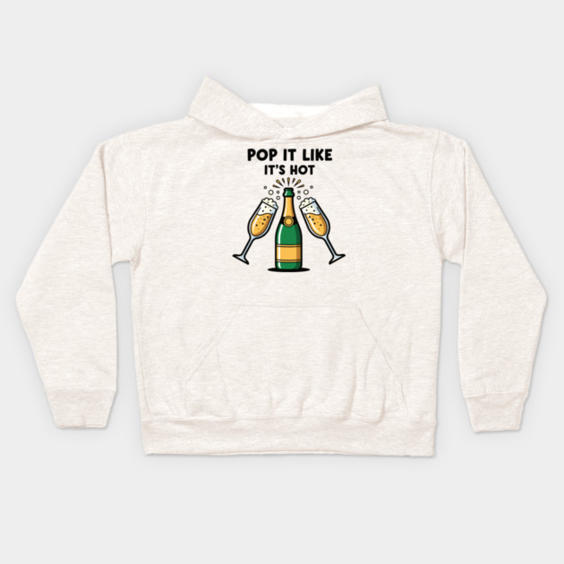 Pop It Like It's Hot Champagne Kids Hoodie by enrynz
