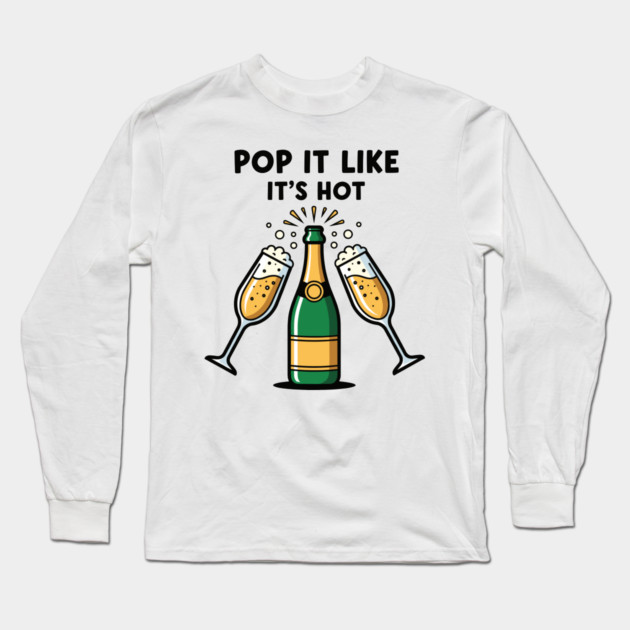 Pop It Like It's Hot Champagne Long Sleeve T-Shirt by enrynz