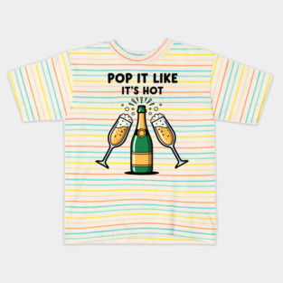 Pop It Like It's Hot Champagne Kids T-Shirt