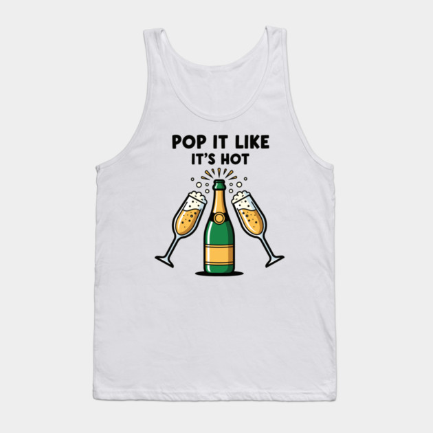 Pop It Like It's Hot Champagne Tank Top by enrynz