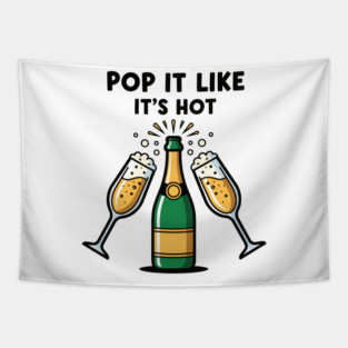 Pop It Like It's Hot Champagne Tapestry