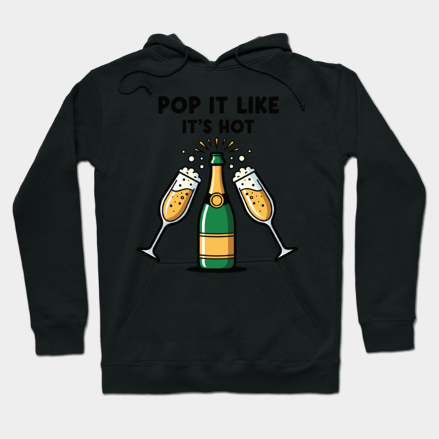 Pop It Like It's Hot Champagne Hoodie by enrynz