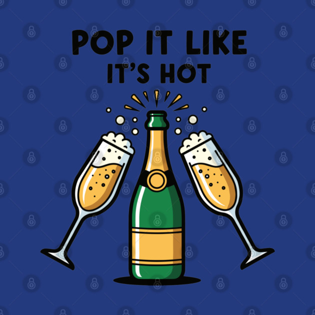 Pop It Like It's Hot Champagne by enrynz