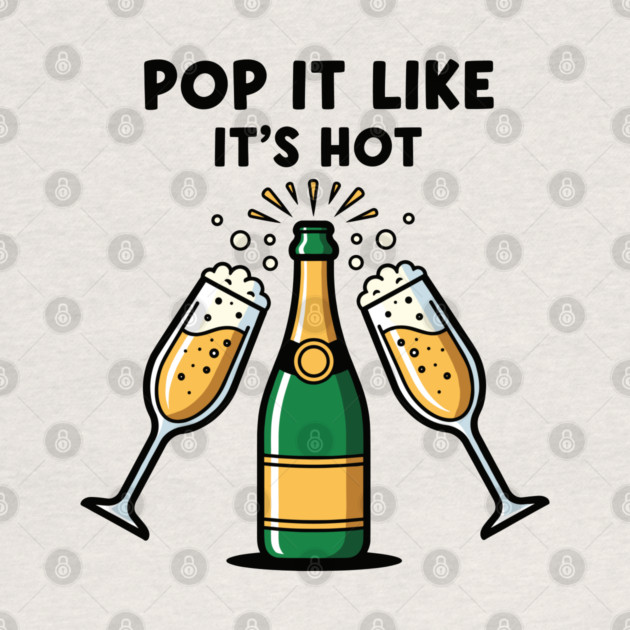 Pop It Like It's Hot Champagne by enrynz