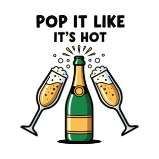 Pop It Like It's Hot Champagne T-Shirt