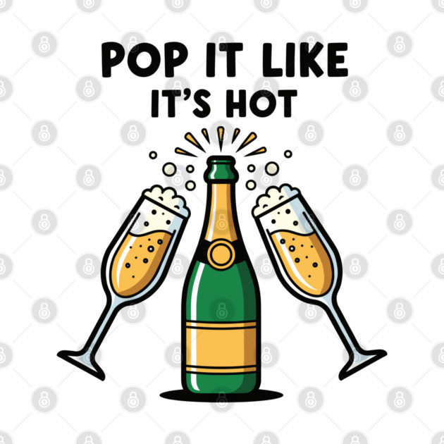 Pop It Like It's Hot Champagne by enrynz