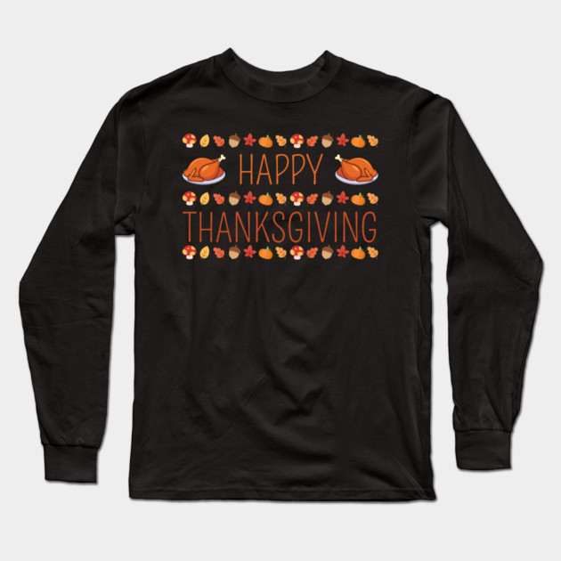 Happy Thanksgiving Fall Feast Long Sleeve T-Shirt by Creatifly Graphic Tees