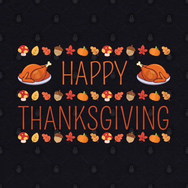 Happy Thanksgiving Fall Feast by Creatifly Graphic Tees