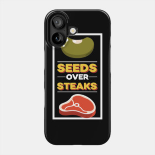 Seeds Over Steak Phone Case